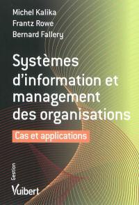 Systèmes d'information et management des organisations : cas et applications
