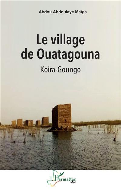 Le village de Ouatagouna : Koira-Goungo