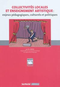 Collectivités locales et enseignement artistique : enjeux pédagogiques, culturels et politiques