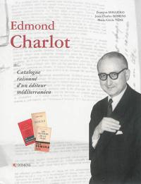 Edmond Charlot : catalogue raisonné d'un éditeur méditerranéen