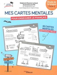 Mes cartes mentales pour enseigner le français : étude de la langue, cycle 3, CM1, CM2 : 80 cartes mentales reproductibles
