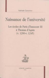 Naissance de l'université : les écoles de Paris d'Innocent III à Thomas d'Aquin (v. 1200-v. 1245)