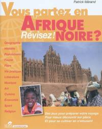 Vous partez en Afrique noire ? : révisez !