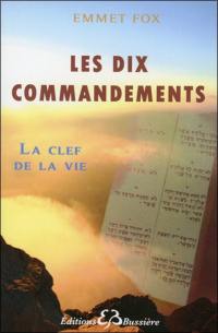 Les dix commandements : la clef de la vie