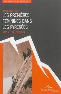 Les premières féminines dans les Pyrénées, XIXe et XXe siècles