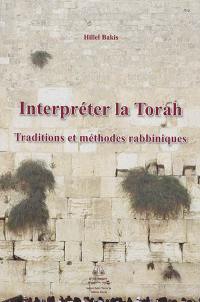 La voix de Jacob. Vol. 6. Interpréter la Torah : traditions et méthodes rabbiniques : les gardiens des remparts