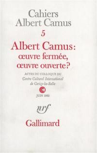 Albert Camus, œuvre fermée, œuvre ouverte ?