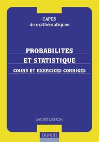 Probabilités et statistique : cours et exercices corrigés : CAPES de mathématiques
