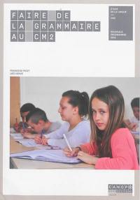 Faire de la grammaire au CM2 : étude de la langue, CM2 : nouveaux programmes 2016
