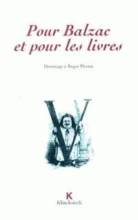 Pour Balzac et pour les livres : hommage à Roger Pierrot