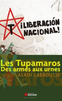 Les Tupamaros : des armes aux urnes