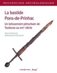 La bastide Pons-de-Prinhac : un lotissement périurbain de Toulouse au XIVe siècle