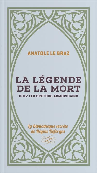 La légende de la mort chez les Bretons armoricains. Vol. 2