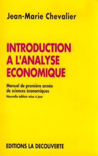 Introduction à l'analyse économique : manuel de première année de sciences économiques