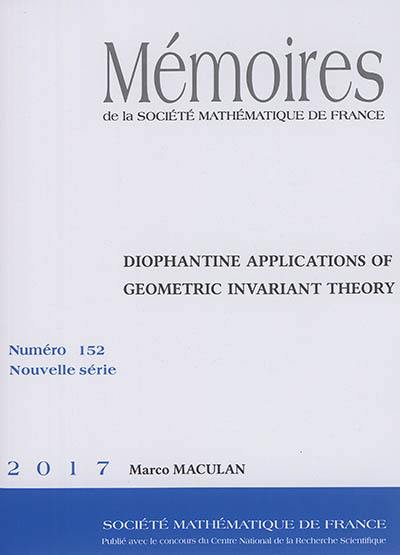 Mémoires de la Société mathématique de France, n° 152. Diophantine applications of geometric invariant theory
