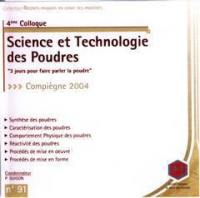 Science et technologie des poudres : 4ème colloque, Compiègne 2004 : 3 jours pour faire parler la poudre