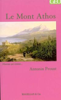 Le Mont Athos : souvenirs de voyage