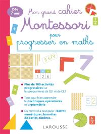 Mon grand cahier Montessori pour progresser en maths : dès 7 ans