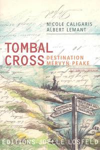 Tombal cross : destination Mervyn Peake