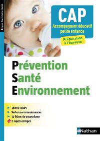 Prévention santé environnement : CAP accompagnant éducatif petite enfance : préparation à l'épreuve