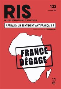 Revue internationale et stratégique, n° 133. Afrique : un sentiment antifrançais ?
