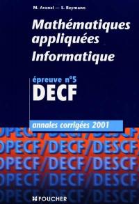 Mathématiques appliquées, informatique : épreuve n°5 DECF : annales corrigées 2001