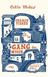 Charlie Fisher et le gang des Whiz