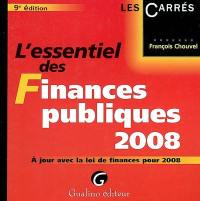 L'essentiel des finances publiques 2008 : à jour avec la loi de finances pour 2008