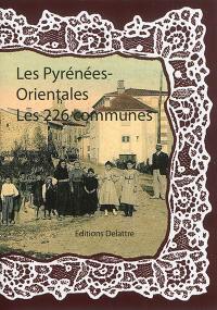 Les Pyrénées-Orientales : les 226 communes