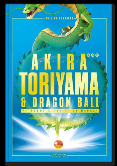 Akira Toriyama et Dragon Ball : l'homme derrière le manga