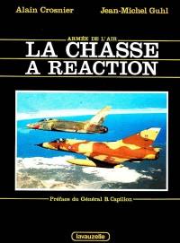La Chasse à réaction : armée de l'air, de 1948 à nos jours, du Vampire au Mirage 2000