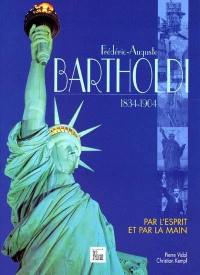 Bartholdi : par l'esprit et par la main