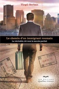 Le chemin d'un immigrant roumain : véritable clé vers le succès parfait