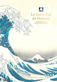 Le mont Fuji de Hokusai : l'intégrale des deux cent six vues