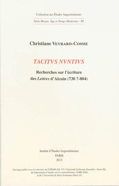 Tacitus Nuntius : recherches sur l'écriture des Lettres d'Alcuin (730?-804)