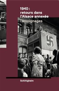 1940 : retours dans l'Alsace annexée, témoignages : Schiltigheim