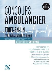 Concours ambulancier, tout-en-un : épreuves écrite et orale, concours IFA 2018-2019 : préparation et entraînement complets pour être bien classé
