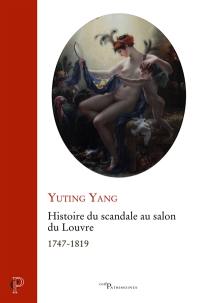 Histoire du scandale au salon du Louvre : 1747-1819