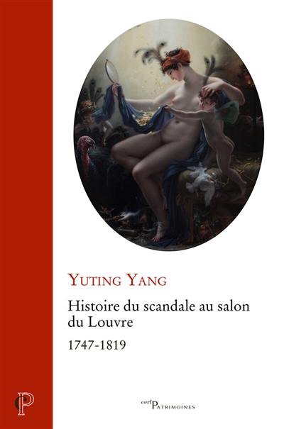 Histoire du scandale au salon du Louvre : 1747-1819