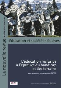 La nouvelle revue Education et société inclusives, n° 83-84. L'éducation inclusive à l'épreuve du handicap et des terrains