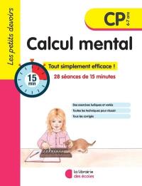 Calcul mental CP, 6-7 ans : 28 séances de 15 minutes : tout simplement efficace !
