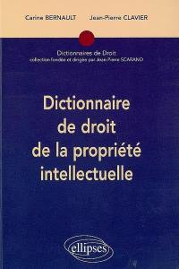 Dictionnaire de droit de la propriété intellectuelle