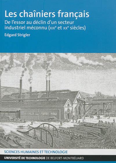 Les chaîniers français : de l'essor au déclin d'un secteur industriel méconnu (XIXe et XXe siècles)