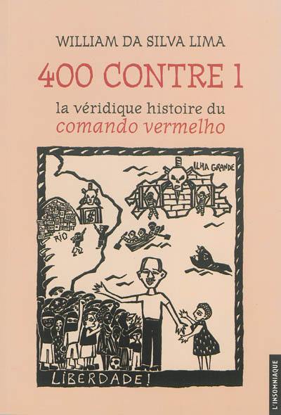 400 contre 1 : la véridique histoire du comando Vermelho