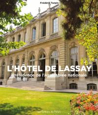 L'hôtel de Lassay : présidence de l'Assemblée nationale