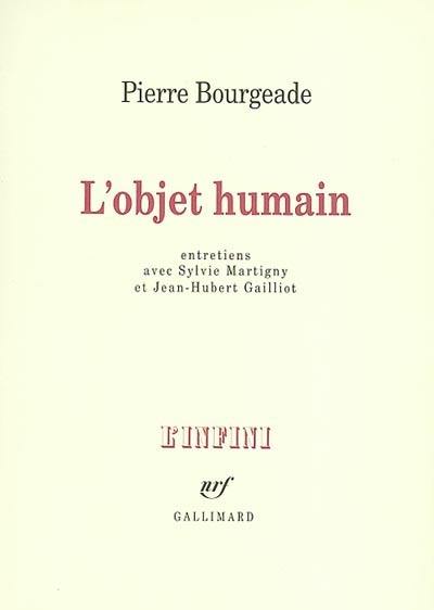 L'objet humain : entretiens avec Sylvie Martigny, Jean-Hubert Gailliot