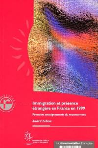 Immigration et présence étrangère en France en 1999 : premiers enseignements du recensement