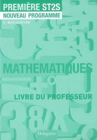 Mathématiques première ST2S, nouveau programme : livre du professeur