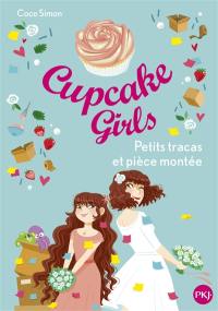 Cupcake girls. Vol. 33. Petits tracas et pièce montée