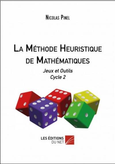 La méthode heuristique de mathématiques : jeux et outils, cycle 2